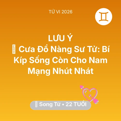 Xem tử vi Song Tử sinh năm 2004 Nam Mạng: 🦁 Cưa Đổ Nàng Sư Tử: Bí Kíp Sống Còn Cho Nam Mạng Song Tử Nhút Nhát