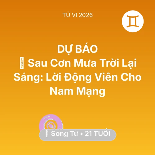 Xem tử vi Song Tử sinh năm 2005 Nam Mạng: 🌈 Sau Cơn Mưa Trời Lại Sáng: Lời Động Viên Cho Nam Mạng Song Tử