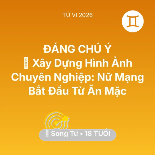Tử vi Song Tử sinh năm 2008 trong năm 2026: 🌟 Xây Dựng Hình Ảnh Chuyên Nghiệp: Nữ Mạng Song Tử Bắt Đầu Từ Ăn Mặc