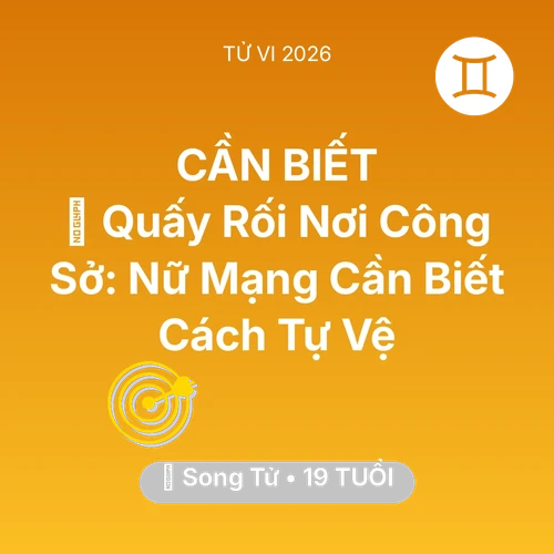 Tử vi Song Tử sinh năm 2007 trong năm 2026: 🛑 Quấy Rối Nơi Công Sở: Nữ Mạng Song Tử Cần Biết Cách Tự Vệ