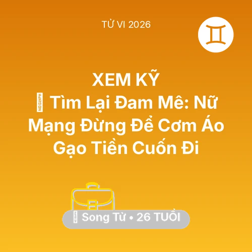 Xem tử vi Song Tử sinh năm 2000 Nữ Mạng: 🧩 Tìm Lại Đam Mê: Nữ Mạng Song Tử Đừng Để Cơm Áo Gạo Tiền Cuốn Đi