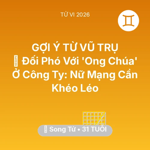 Xem tử vi Song Tử sinh năm 1995 Nữ Mạng: 🦁 Đối Phó Với 'Ong Chúa' Ở Công Ty: Nữ Mạng Song Tử Cần Khéo Léo