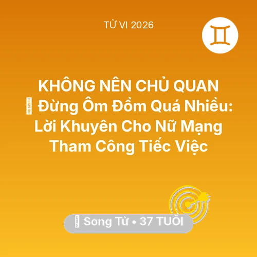 Vận hạn Song Tử sinh năm 1989 trong năm (2026): 🛑 Đừng Ôm Đồm Quá Nhiều: Lời Khuyên Cho Nữ Mạng Song Tử Tham Công Tiếc Việc