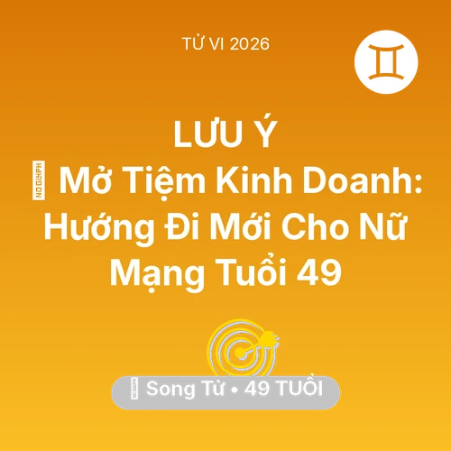 Xem tử vi Song Tử sinh năm 1977 Nữ Mạng: 🏪 Mở Tiệm Kinh Doanh: Hướng Đi Mới Cho Nữ Mạng Song Tử Tuổi 49