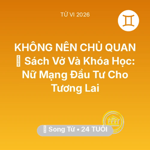 Tử vi Song Tử sinh năm 2002 trong năm 2026: 📚 Sách Vở Và Khóa Học: Nữ Mạng Song Tử Đầu Tư Cho Tương Lai