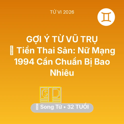 Xem tử vi Song Tử sinh năm 1994 Nữ Mạng: 💰 Tiền Thai Sản: Nữ Mạng Song Tử 1994 Cần Chuẩn Bị Bao Nhiêu