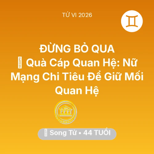 Tử vi Song Tử sinh năm 1982 trong năm 2026: 🎁 Quà Cáp Quan Hệ: Nữ Mạng Song Tử Chi Tiêu Để Giữ Mối Quan Hệ
