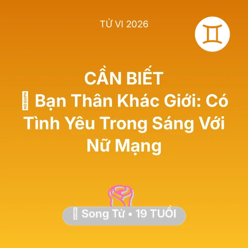 Xem tử vi Song Tử sinh năm 2007 Nữ Mạng: 👫 Bạn Thân Khác Giới: Có Tình Yêu Trong Sáng Với Nữ Mạng Song Tử