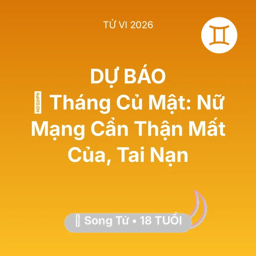 Xem tử vi Song Tử sinh năm 2008 Nữ Mạng: 🛑 Tháng Củ Mật: Nữ Mạng Song Tử Cẩn Thận Mất Của, Tai Nạn
