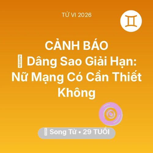Xem tử vi Song Tử sinh năm 1997 Nữ Mạng: 🕯️ Dâng Sao Giải Hạn: Nữ Mạng Song Tử Có Cần Thiết Không