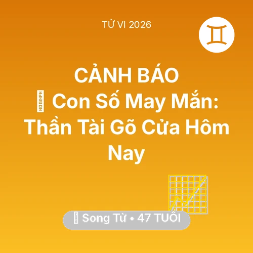 Tử vi Song Tử sinh năm 1979 trong năm 2026: 🌟 Con Số May Mắn: Thần Tài Gõ Cửa Song Tử Hôm Nay