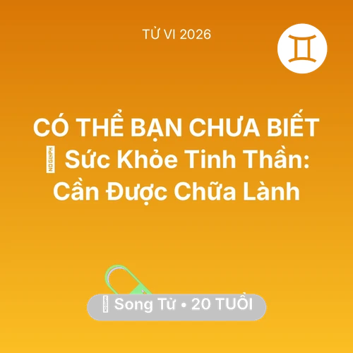 Xem tử vi Song Tử sinh năm 2006 : 🌟 Sức Khỏe Tinh Thần: Song Tử Cần Được Chữa Lành