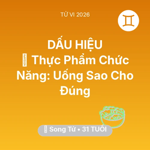 Xem tử vi Song Tử sinh năm 1995 : 💊 Thực Phẩm Chức Năng: Song Tử Uống Sao Cho Đúng