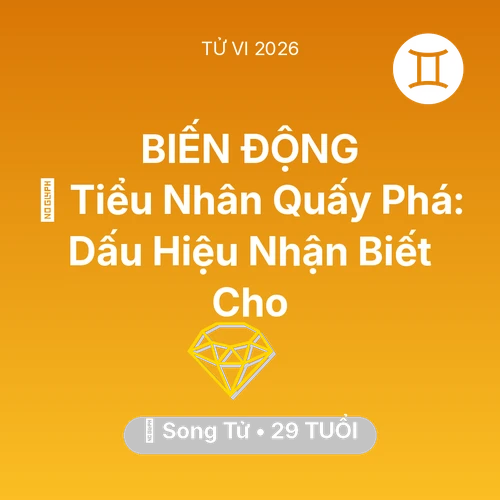 Vận hạn Song Tử sinh năm 1997 trong năm (2026): 👺 Tiểu Nhân Quấy Phá: Dấu Hiệu Nhận Biết Cho Song Tử