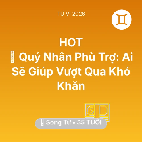 Vận hạn Song Tử sinh năm 1991 trong năm (2026): 🤝 Quý Nhân Phù Trợ: Ai Sẽ Giúp Song Tử Vượt Qua Khó Khăn