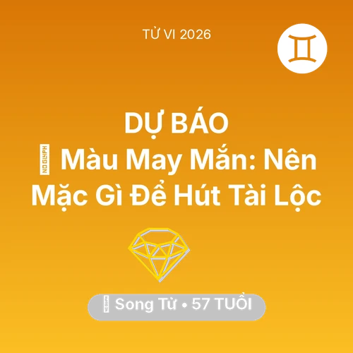 Vận hạn Song Tử sinh năm 1969 trong năm (2026): 🍀 Màu May Mắn: Song Tử Nên Mặc Gì Để Hút Tài Lộc