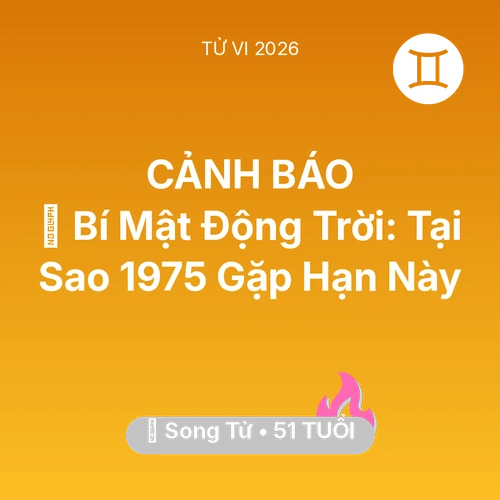 Xem tử vi Song Tử sinh năm 1975 : 🤫 Bí Mật Động Trời: Tại Sao Song Tử 1975 Gặp Hạn Này