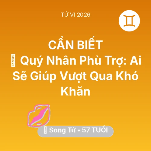 Tử vi Song Tử sinh năm 1969 trong năm 2026: 🤝 Quý Nhân Phù Trợ: Ai Sẽ Giúp Song Tử Vượt Qua Khó Khăn