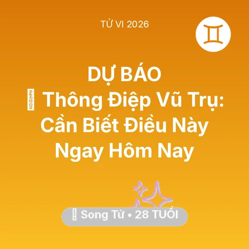Vận hạn Song Tử sinh năm 1998 trong năm (2026): 🌌 Thông Điệp Vũ Trụ: Song Tử Cần Biết Điều Này Ngay Hôm Nay