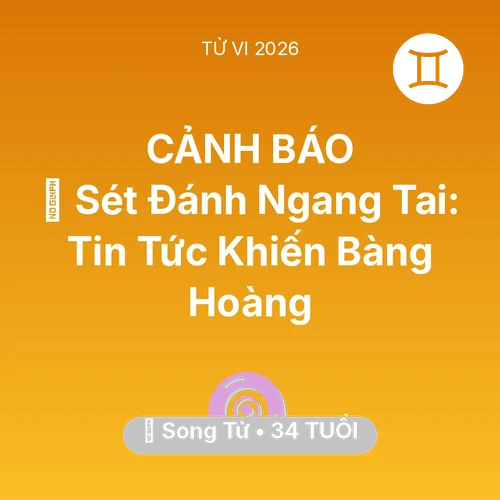 Tử vi Song Tử sinh năm 1992 trong năm 2026: ⚡ Sét Đánh Ngang Tai: Tin Tức Khiến Song Tử Bàng Hoàng