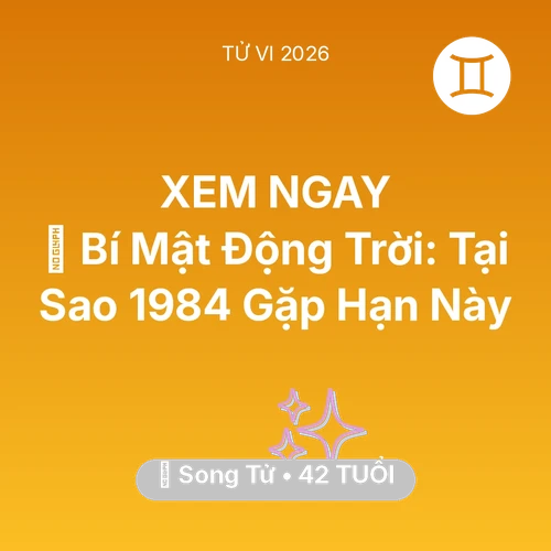 Xem tử vi Song Tử sinh năm 1984 : 🤫 Bí Mật Động Trời: Tại Sao Song Tử 1984 Gặp Hạn Này