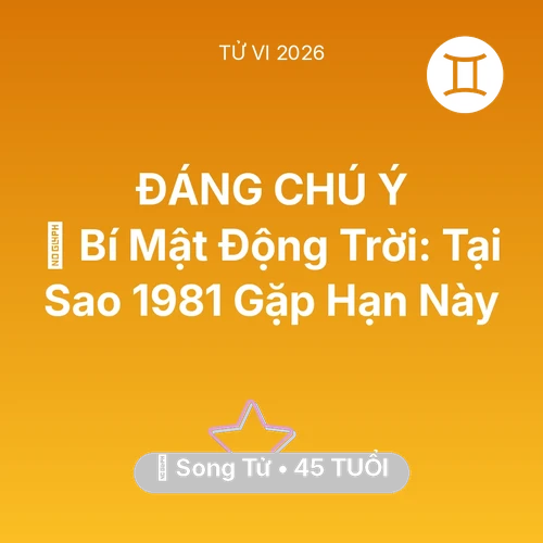 Vận hạn Song Tử sinh năm 1981 trong năm (2026): 🤫 Bí Mật Động Trời: Tại Sao Song Tử 1981 Gặp Hạn Này