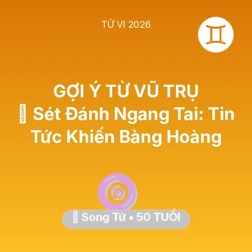 Vận hạn Song Tử sinh năm 1976 trong năm (2026): ⚡ Sét Đánh Ngang Tai: Tin Tức Khiến Song Tử Bàng Hoàng