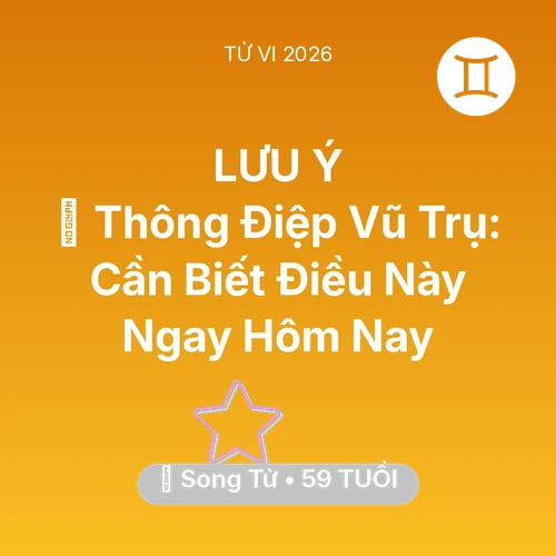 Xem tử vi Song Tử sinh năm 1967 : 🌌 Thông Điệp Vũ Trụ: Song Tử Cần Biết Điều Này Ngay Hôm Nay