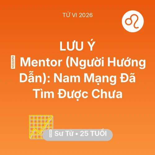 Tử vi Sư Tử sinh năm 2001 trong năm 2026: 🌟 Mentor (Người Hướng Dẫn): Nam Mạng Sư Tử Đã Tìm Được Chưa