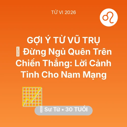 Tử vi Sư Tử sinh năm 1996 trong năm 2026: 🛑 Đừng Ngủ Quên Trên Chiến Thắng: Lời Cảnh Tỉnh Cho Nam Mạng Sư Tử