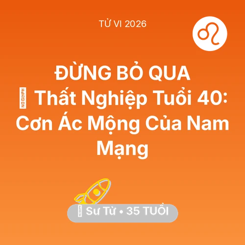 Xem tử vi Sư Tử sinh năm 1991 Nam Mạng: 🚪 Thất Nghiệp Tuổi 40: Cơn Ác Mộng Của Nam Mạng Sư Tử