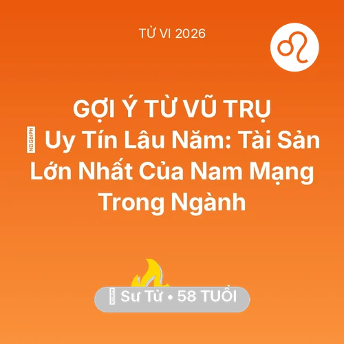Xem tử vi Sư Tử sinh năm 1968 Nam Mạng: 🦁 Uy Tín Lâu Năm: Tài Sản Lớn Nhất Của Nam Mạng Sư Tử Trong Ngành