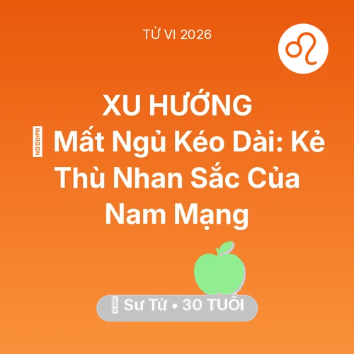 Vận hạn Sư Tử sinh năm 1996 trong năm (2026): 🛌 Mất Ngủ Kéo Dài: Kẻ Thù Nhan Sắc Của Nam Mạng Sư Tử