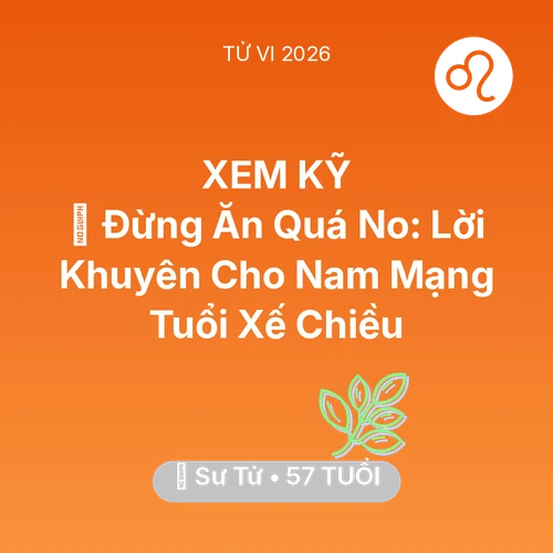 Xem tử vi Sư Tử sinh năm 1969 Nam Mạng: 🛑 Đừng Ăn Quá No: Lời Khuyên Cho Nam Mạng Sư Tử Tuổi Xế Chiều