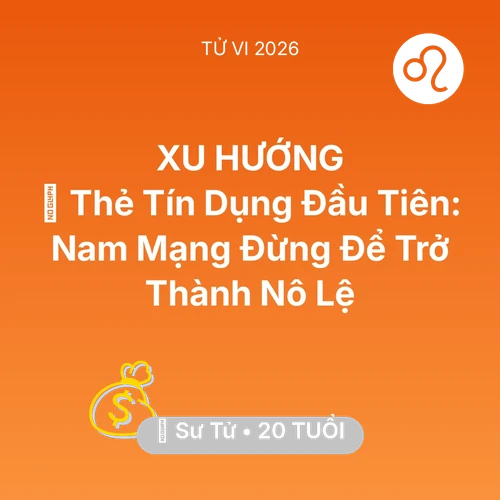 Xem tử vi Sư Tử sinh năm 2006 Nam Mạng: 💳 Thẻ Tín Dụng Đầu Tiên: Nam Mạng Sư Tử Đừng Để Trở Thành Nô Lệ