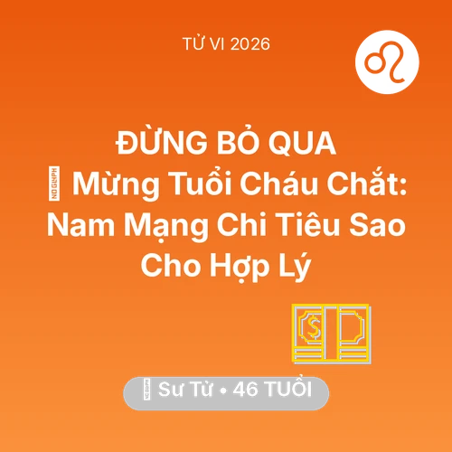 Xem tử vi Sư Tử sinh năm 1980 Nam Mạng: 💐 Mừng Tuổi Cháu Chắt: Nam Mạng Sư Tử Chi Tiêu Sao Cho Hợp Lý