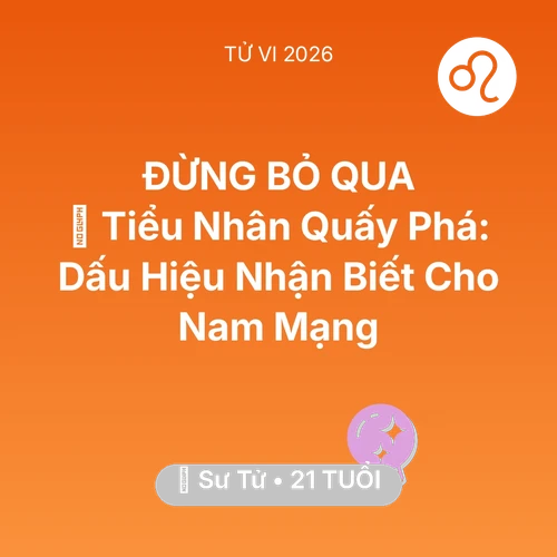 Xem tử vi Sư Tử sinh năm 2005 Nam Mạng: 👺 Tiểu Nhân Quấy Phá: Dấu Hiệu Nhận Biết Cho Nam Mạng Sư Tử
