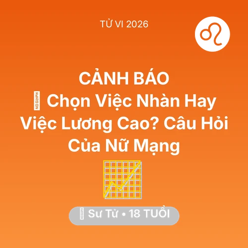 Tử vi Sư Tử sinh năm 2008 trong năm 2026: 🧩 Chọn Việc Nhàn Hay Việc Lương Cao? Câu Hỏi Của Nữ Mạng Sư Tử