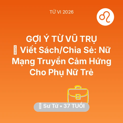 Tử vi Sư Tử sinh năm 1989 trong năm 2026: 📚 Viết Sách/Chia Sẻ: Nữ Mạng Sư Tử Truyền Cảm Hứng Cho Phụ Nữ Trẻ