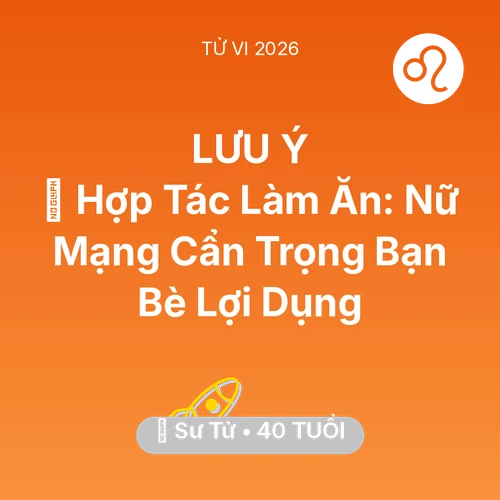 Xem tử vi Sư Tử sinh năm 1986 Nữ Mạng: 🤝 Hợp Tác Làm Ăn: Nữ Mạng Sư Tử Cẩn Trọng Bạn Bè Lợi Dụng