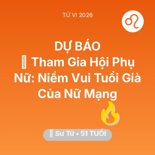 Vận hạn Sư Tử sinh năm 1975 trong năm (2026): 🤝 Tham Gia Hội Phụ Nữ: Niềm Vui Tuổi Già Của Nữ Mạng Sư Tử