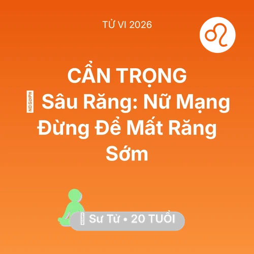 Xem tử vi Sư Tử sinh năm 2006 Nữ Mạng: 🦷 Sâu Răng: Nữ Mạng Sư Tử Đừng Để Mất Răng Sớm