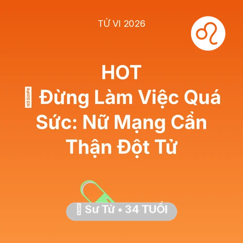 Vận hạn Sư Tử sinh năm 1992 trong năm (2026): 🛑 Đừng Làm Việc Quá Sức: Nữ Mạng Sư Tử Cẩn Thận Đột Tử