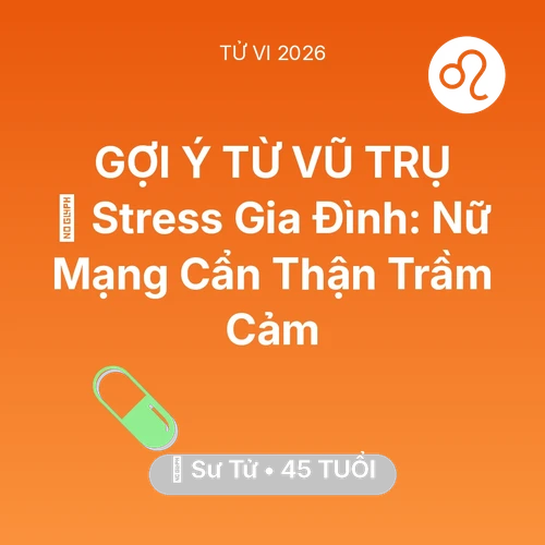 Tử vi Sư Tử sinh năm 1981 trong năm 2026: 🛑 Stress Gia Đình: Nữ Mạng Sư Tử Cẩn Thận Trầm Cảm