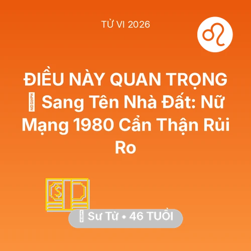Xem tử vi Sư Tử sinh năm 1980 Nữ Mạng: 🏠 Sang Tên Nhà Đất: Nữ Mạng Sư Tử 1980 Cẩn Thận Rủi Ro