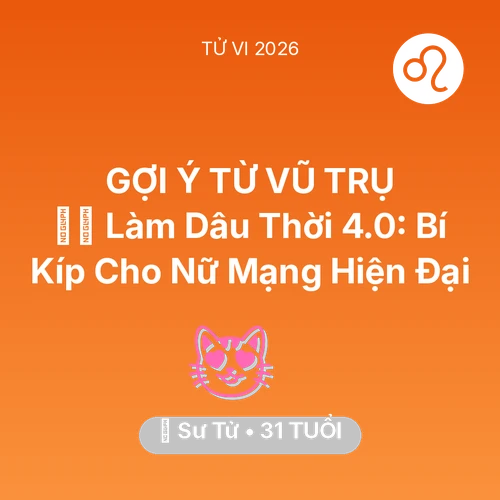 Xem tử vi Sư Tử sinh năm 1995 Nữ Mạng: 🧘‍♀️ Làm Dâu Thời 4.0: Bí Kíp Cho Nữ Mạng Sư Tử Hiện Đại