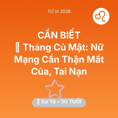 Vận hạn Sư Tử sinh năm 1996 trong năm (2026): 🛑 Tháng Củ Mật: Nữ Mạng Sư Tử Cẩn Thận Mất Của, Tai Nạn