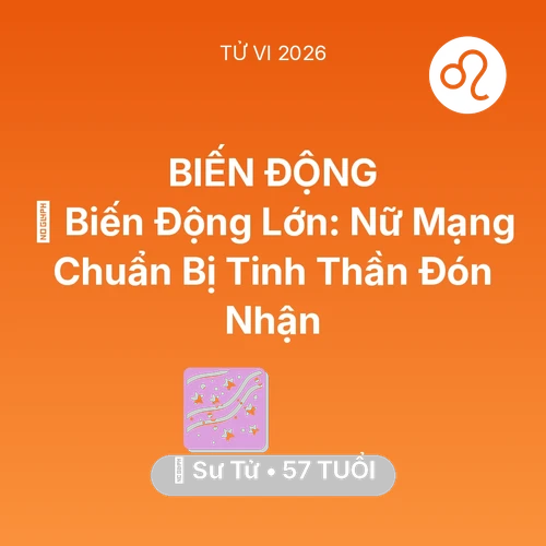 Tử vi Sư Tử sinh năm 1969 trong năm 2026: 🌪️ Biến Động Lớn: Nữ Mạng Sư Tử Chuẩn Bị Tinh Thần Đón Nhận