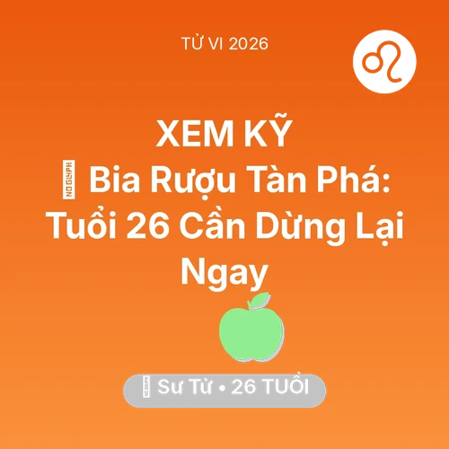 Xem tử vi Sư Tử sinh năm 2000 : 🍻 Bia Rượu Tàn Phá: Sư Tử Tuổi 26 Cần Dừng Lại Ngay