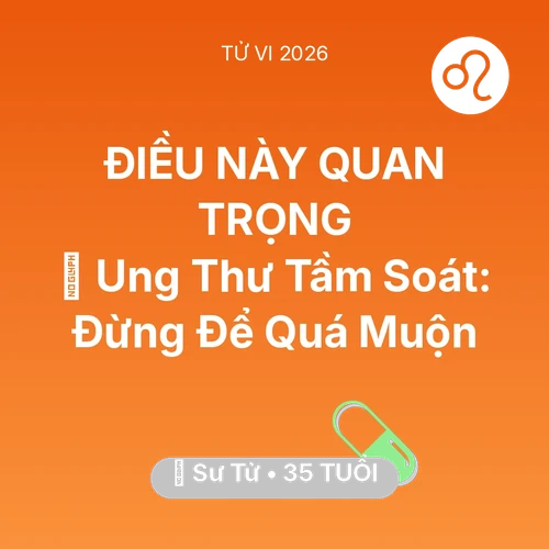 Xem tử vi Sư Tử sinh năm 1991 : 🏥 Ung Thư Tầm Soát: Sư Tử Đừng Để Quá Muộn